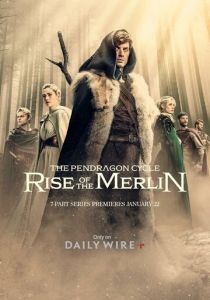Сериал The Pendragon Cycle: Rise of the Merlin 2025